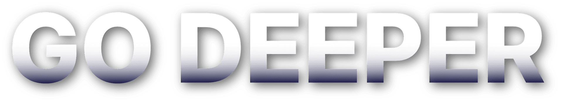 Go Deeper